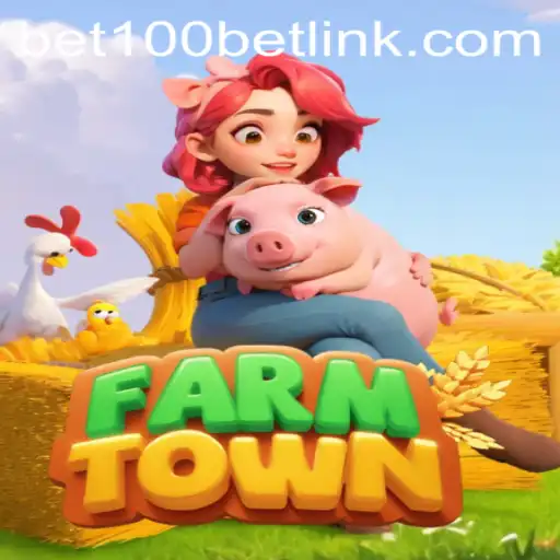 Exploring the World of FarmTown and the Innovative BET100 Link